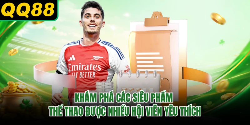 Khám phá các siêu phẩm thể thao được nhiều hội viên yêu thích