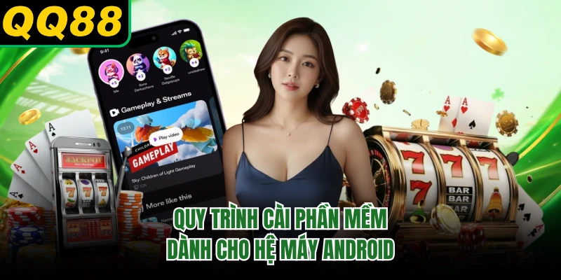 Quy trình cài phần mềm dành cho hệ máy Android