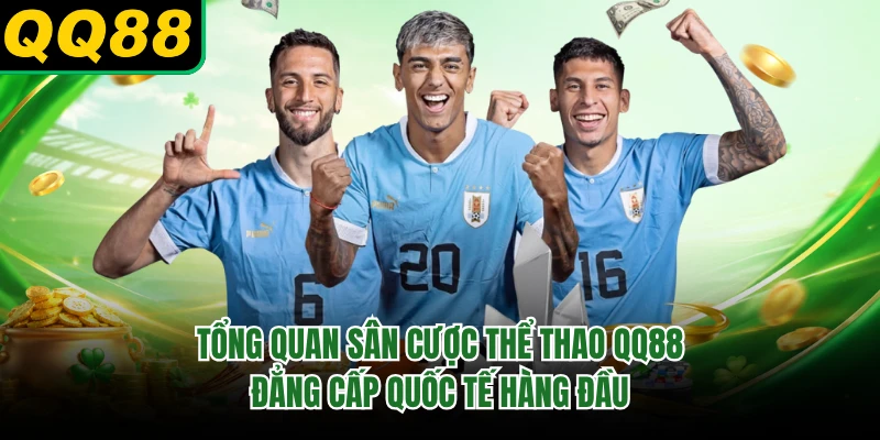 Tổng quan sân cược thể thao QQ88 đẳng cấp quốc tế hàng đầu